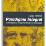 Paradigma Integral: uma resposta a fragmenta&ccedil;&atilde;o na educa&ccedil;&atilde;o